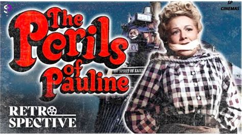 The Perils of Pauline ! A Thrilling Adventure Through a Dazzling World of Vaudeville and Cinema